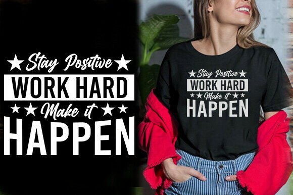 Review: Stay Positive Work Hard Make It Happen T